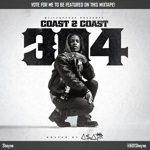 601shayne's tweet photo. Vote my song Showem Something  on @coast2coastmag Mixtape 304 w/@asvpxrocky! http://t.co/lJi1EH1vWX #Coast2Coast http://t.co/XnvYHpzGcn