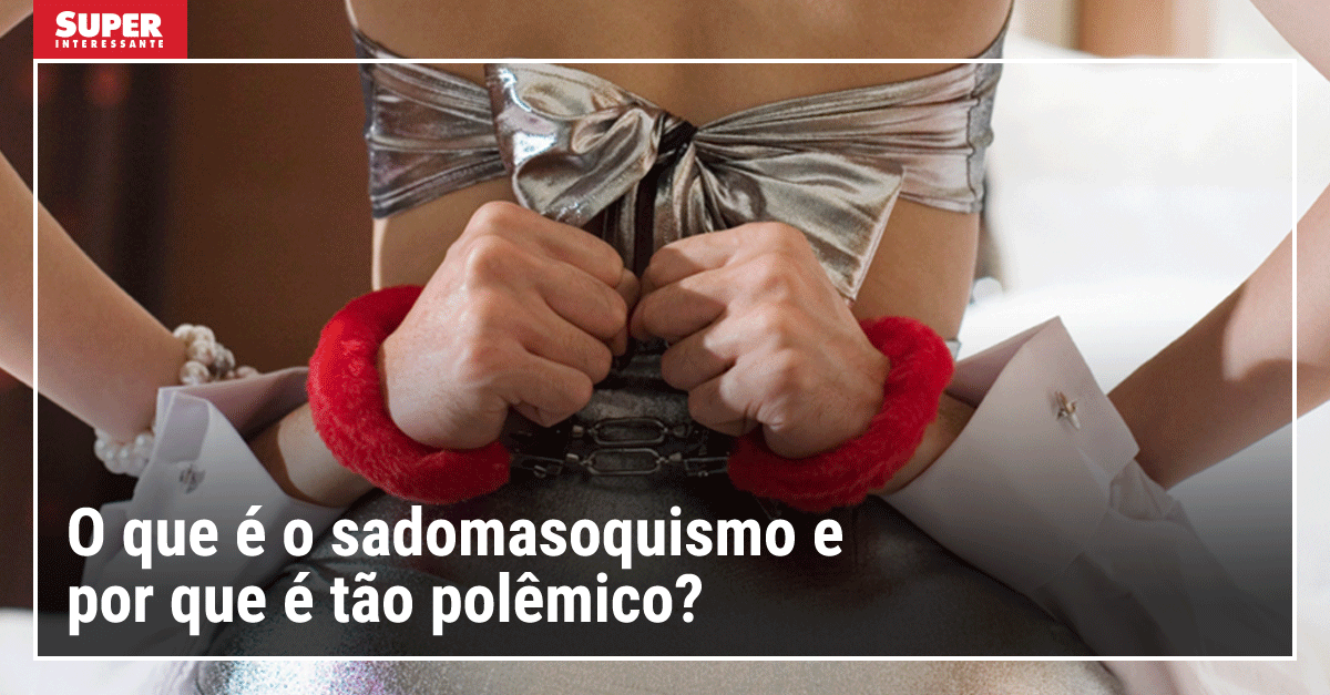 O que é o sadomasoquismo e por que é tão polêmico? | Superinteressante ...