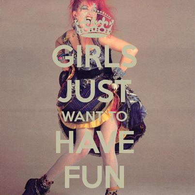 Happy Birthday 80\s icon Cyndi Lauper! It\s still true: Girls Just Wanna Have Fun!  