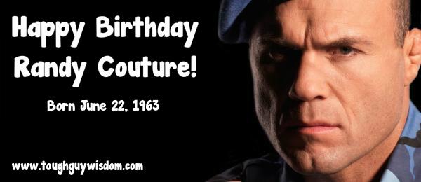 Happy 52nd Birthday to Randy Couture! 