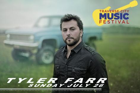 See Tyler Farr @ Traverse City Music Festival 7/ 26-NW Michigan Fairgrounds Buy tickets now@ traversecitymusicfestival.com
