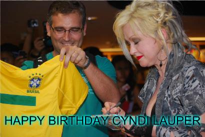  Happy Birthday Cyndi Lauper, Brazil LOVES you !!!, congratulations walk of fame. 