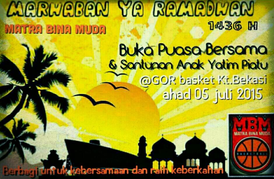 MATRA BINA MUDA Buka Puasa Bersama &amp; Santunan Anak Yatim Piatu. Minggu, 5 Juli 2015.