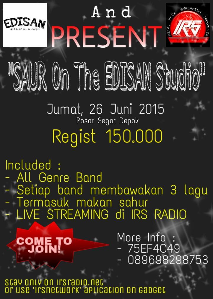 'SAUR ON THE EDISAN STUDIO PASAR SEGAR DEPOK' jumat, 26 juni 2015 at <a href="/EdisanOfficial/">EDISAN MUSIC</a> info : 089698298753 / 75EF4C49