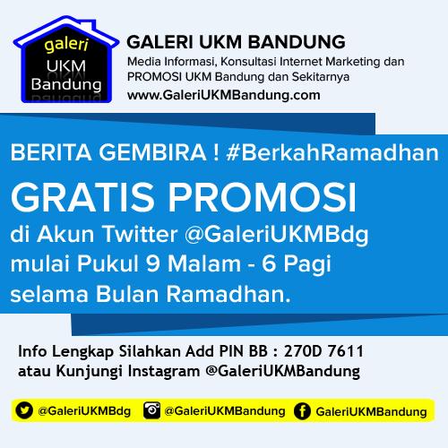 #BerkahRamadhan GRATIS PROMOSI di Akun Twitter GaleriUKMBdg Info lengkap Add Pin:270D7611