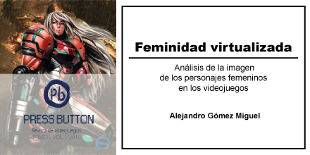 alegomil's tweet image. Aquí está mi artículo para la revista de videojuegos #PressButton: bit.ly/femvirtual-pb (Feminidad virtualizada)