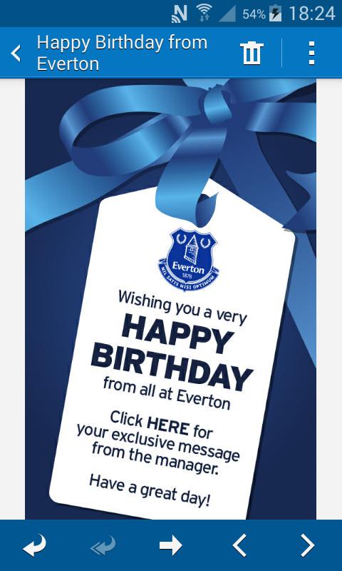 Thanks for the e-mail has made my day. Getting a happy birthday from Roberto Martinez was brilliant :-) 