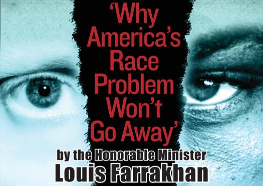 LouisFarrakhan's tweet image. Why America's Race Problem Won't Go Away: finalcall.com/artman/publish…