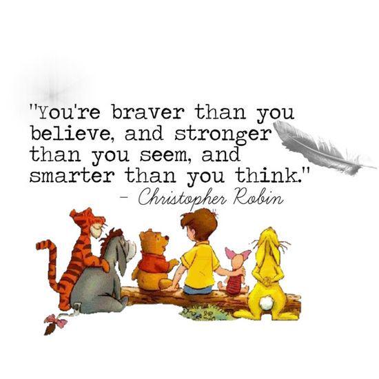 A beautiful reminder from our friend, Christopher Robin. #winniethepooh #believe #strength #beyourself