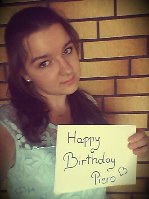  It\s today! Happy Birthday Piero!! I hope all your dreams will come true!    