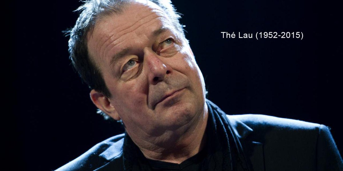 Zanger en inspiratiebron Thé Lau overleden. Dankjewel voor de vele mooie herinneringen.