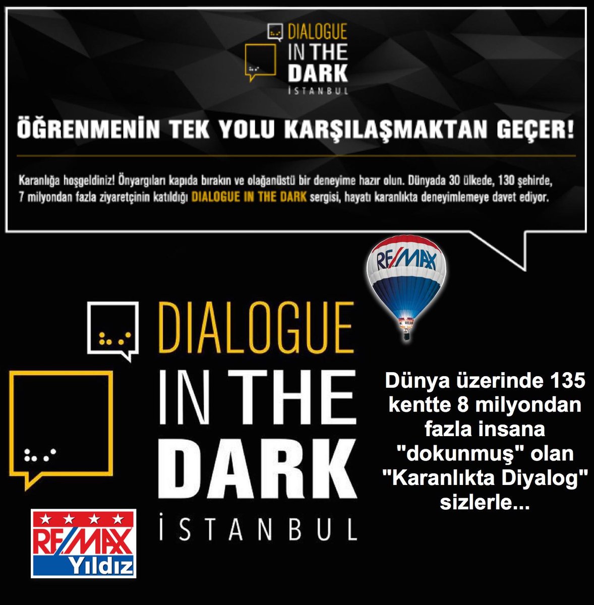 Karanlıkta Diyalog 1haziran-31temmuz
#remaxyildiz #dialogueinthedark #karanlıktadiyalog
facebook.com/remaxyildiz