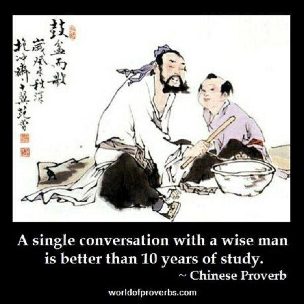 thinkproverbs's tweet photo. Chinese Proverb: A single conversation with a wise man is better than ten years of study. http://t.co/H1zqSeK5Yt | http://t.co/GZursUWJkk