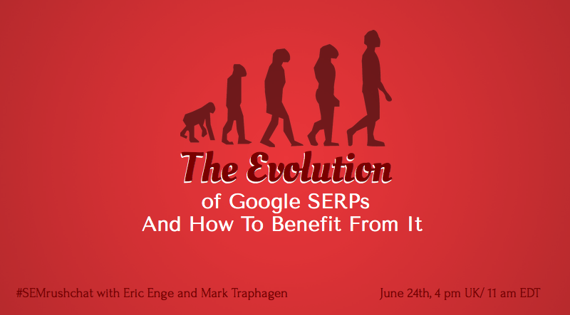 semrush's tweet photo. IN 1 HOUR: Join #SEMrushchat w/@stonetemple &amp; @marktraphagen to discover how to benefit from the evolution of SERPs! http://t.co/EO2JabmAqi