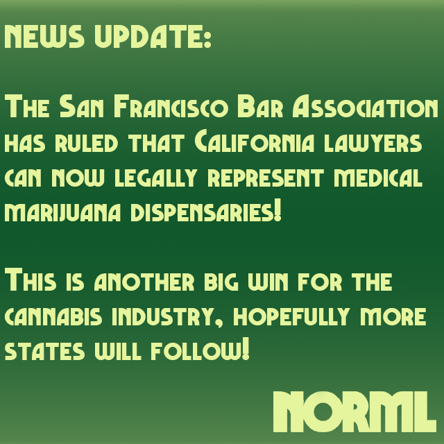 NORML's tweet photo. NEWS UPDATE: The San Francisco Bar association ruled that #lawyers can now represent #medicalmarijuana dispensaries! http://t.co/TKvXohW3QT