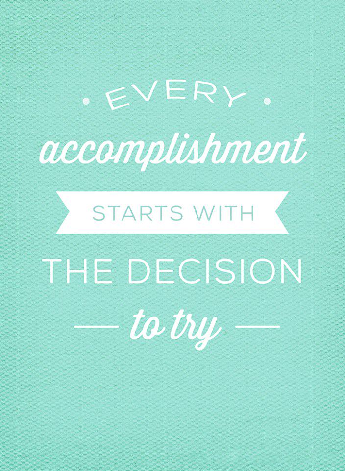 Pokušaj je osnova svakog uspeha. :)