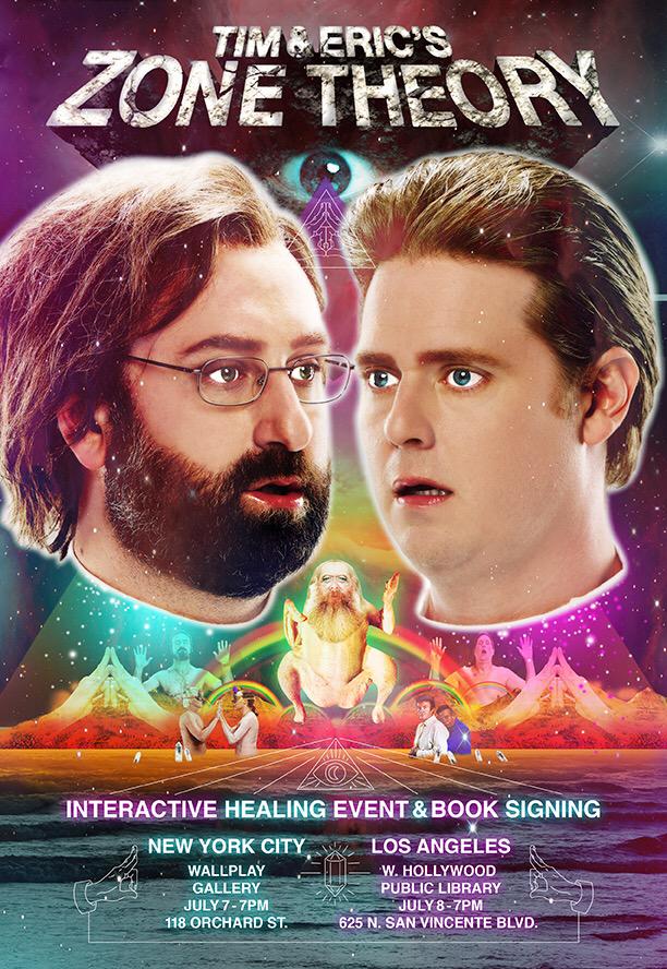 melodramatiske Indsigt stempel eric wareheim on Twitter: "TIM &amp; ERIC'S ZONE THEORY INTERACTIVE HEALING  EVENT &amp; BOOK SIGNING. NY JULY 7. LA JULY 8. Free with purchase of book.  http://t.co/4Q4vnA5dAM" / Twitter