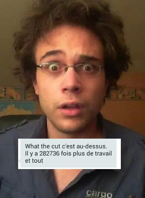 ytbconfession's tweet photo. "C'est au-dessus" #WhatTheCut http://t.co/qdCwW2Evou