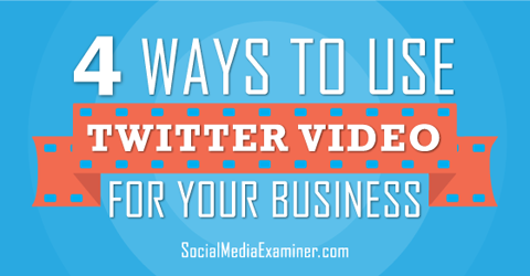 webfore's tweet photo. 4 Ways to Use Twitter Video for Your Business http://t.co/hXSoPZYfpG via @smexaminer http://t.co/aoNVv1F4Xs