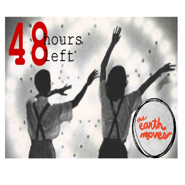 EarthMovesFilm's tweet photo. We've reached the home stretch! Only 48 hours left to support #TheEarthMoves! http://t.co/FtpMlVVqGL http://t.co/sWNr35wXtE