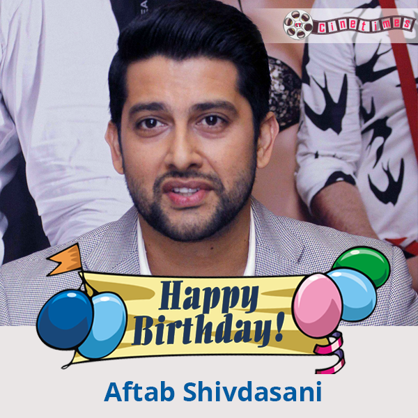 Join us in wishing Actor Aftab Shivdasani  Very Happy Birthday..!! 