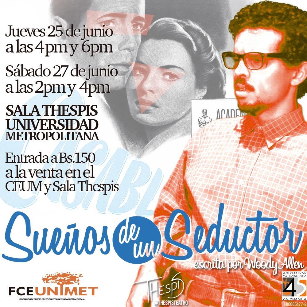 HOY en la <a href="/Unimet/">Unimet</a> te presentamos "SUEÑOS DE UN SEDUCTOR" a las 4 y 6pm. Te esperamos!