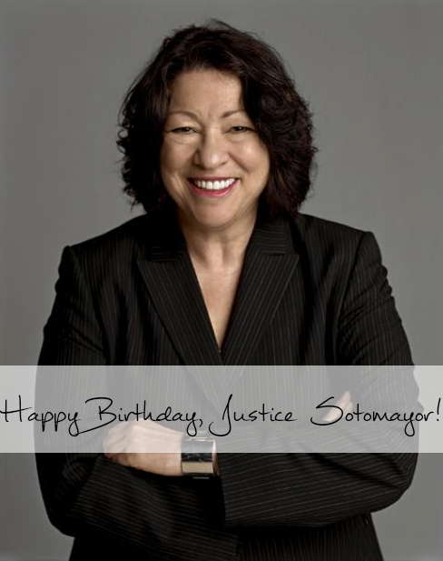 Happy Birthday to Supreme Court Justice, Sonia Sotomayor! 