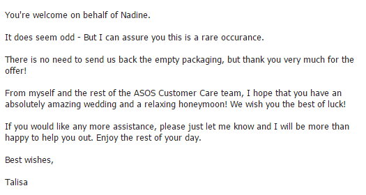 The customer care @ASOS is amazing. Got back to me super fast and ordered a replacement for me within an hour #Heroes