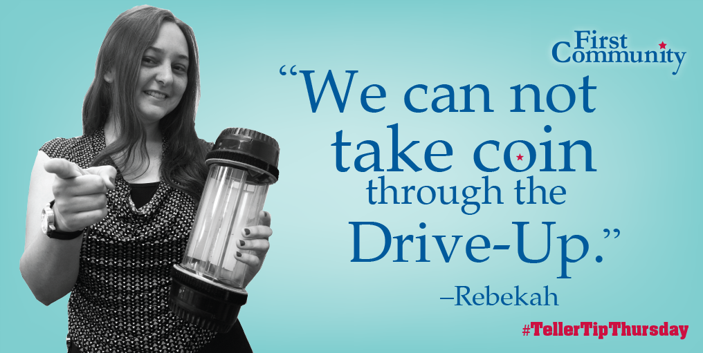 FirstCommSTL's tweet image. "We can not take coin through the Drive-Up." - Rebekah goo.gl/LcFYky #TellerTipThursday