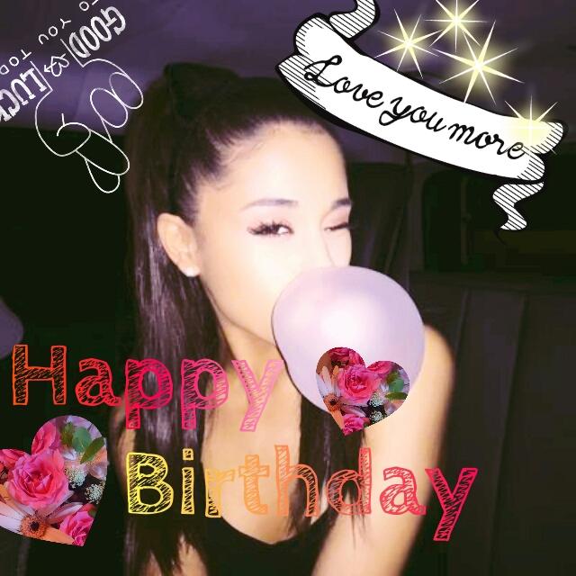 Ariana Grande
Happy Birthday               22th anniversary      