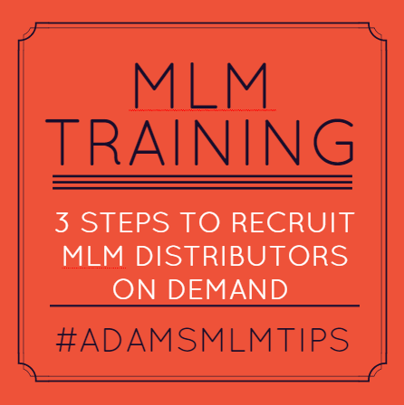 #AdamsMLMtips - My 3 Step Formula to Recruit MLM Distributors on Demand. Click here => buff.ly/1QQD1Ew
