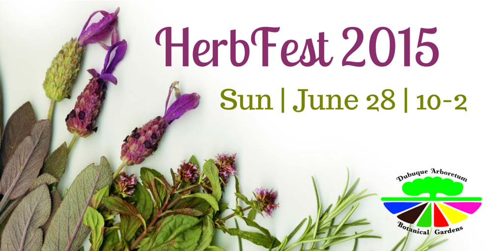 Celebrating herbs at the Dubuque Arboretum's HerbFest 2015: Sun | June 28 | 10-2 #dbqarb