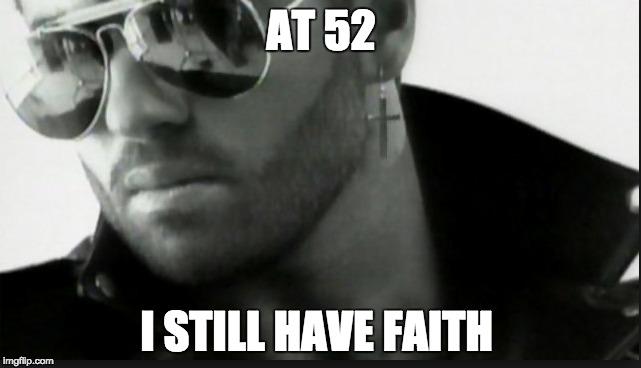 Happy Birthday We still have faith!  