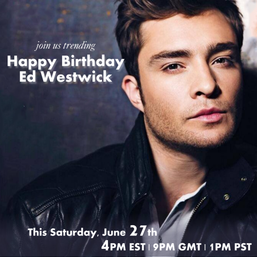 Help us trend 
Happy Birthday Ed Westwick
Sat June 27th  
& spread the word
Reblog here:  