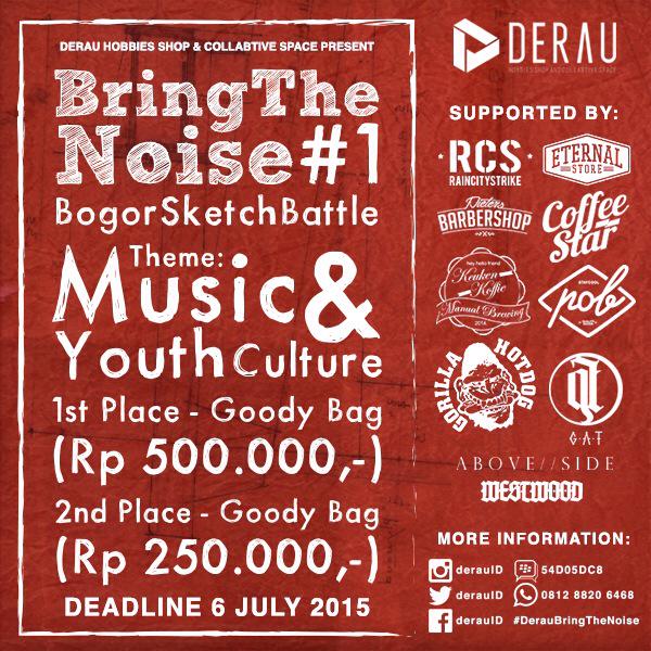 Jangan ngaku doyan ngegambar kalo belum ikutan "Bring The Noise #1: Sketch Battle Competition"! #DerauBringTheNoise!