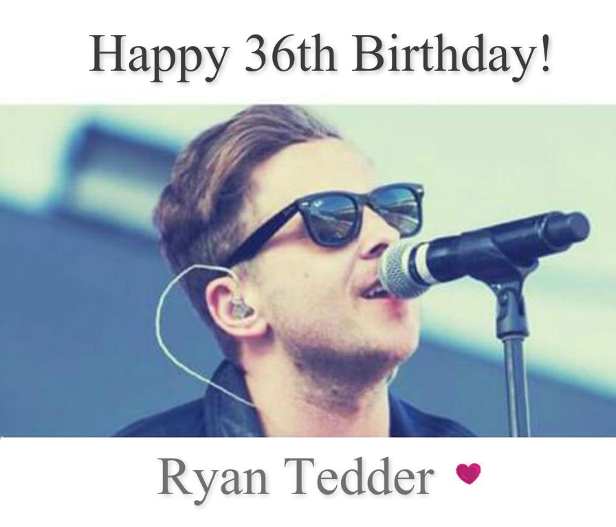Happy Birthday Ryan Tedder You are the best in the world. You have a talent. I greatly admire the fans. I LOVE YOU 