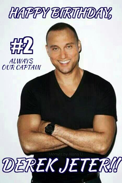 Wishing A Very Happy, Healthy, & Blessed Birthday, and many more to The One & Only, Mr. Derek Jeter! 