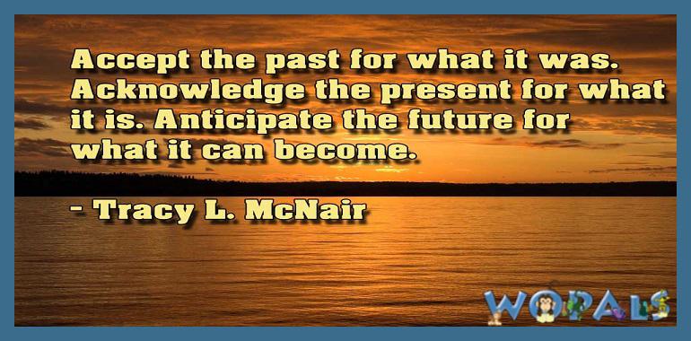 WOPALS's tweet image. #past #acknowledge #present #future #quote #quotes #quoteoftheday