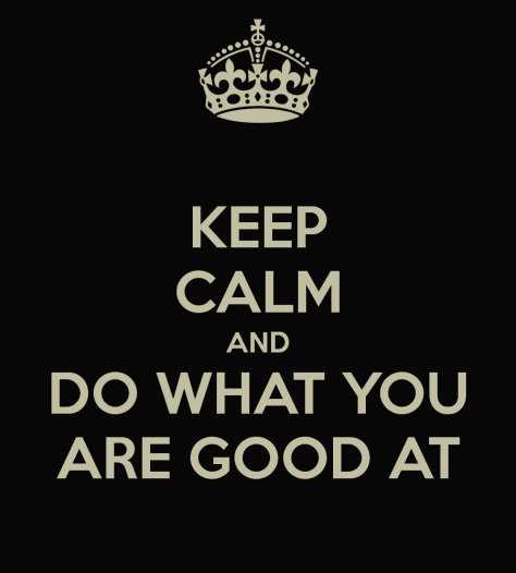 FasterFounders's tweet photo. keep-calm-and-do-what-you-are-good-at #smallbiz http://t.co/zyJIHaL2WE http://t.co/MnRMQiwcrZ