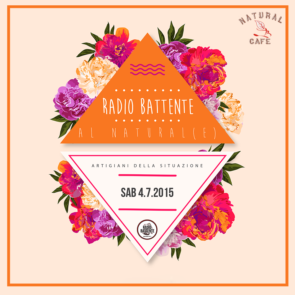 <a href="/ABattente/">Radio Battente</a> al Natural(e). 
Sab 4 dalle 22:30 il Battente live @ Natural Cafè | FB event - on.fb.me/1geFUhZ