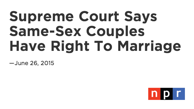 NPR's tweet photo. Supreme Court Says Same-Sex Couples Have Right To Marriage. 

Updates: http://t.co/tglBRu9323 #SameSexMarriage http://t.co/1EAVoSXDPK