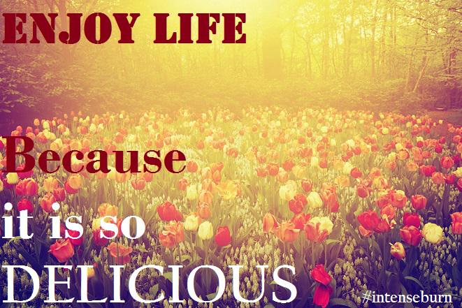 intenseburn's tweet photo. Enjoy your life.. It is soo delicious.. #onlinefitness #intenseburn #cleaneating http://t.co/89VQ9BCGgo