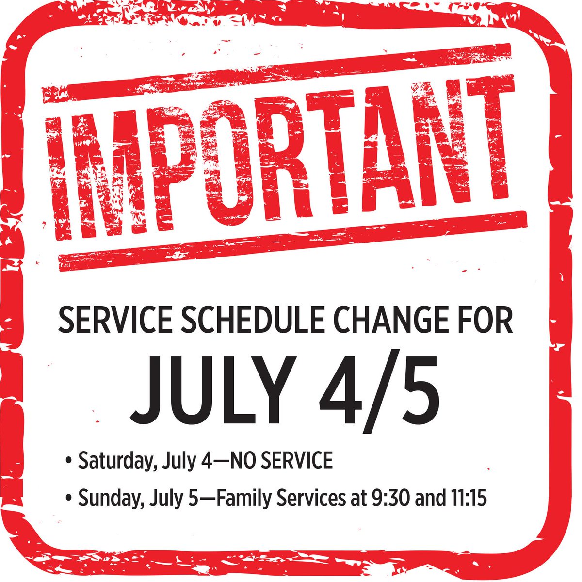 Notice: service schedule change July 4/5.
Saturday, July 4—NO SERVICE
Sunday, July 5—Family Services at 9:30 &amp; 11:15