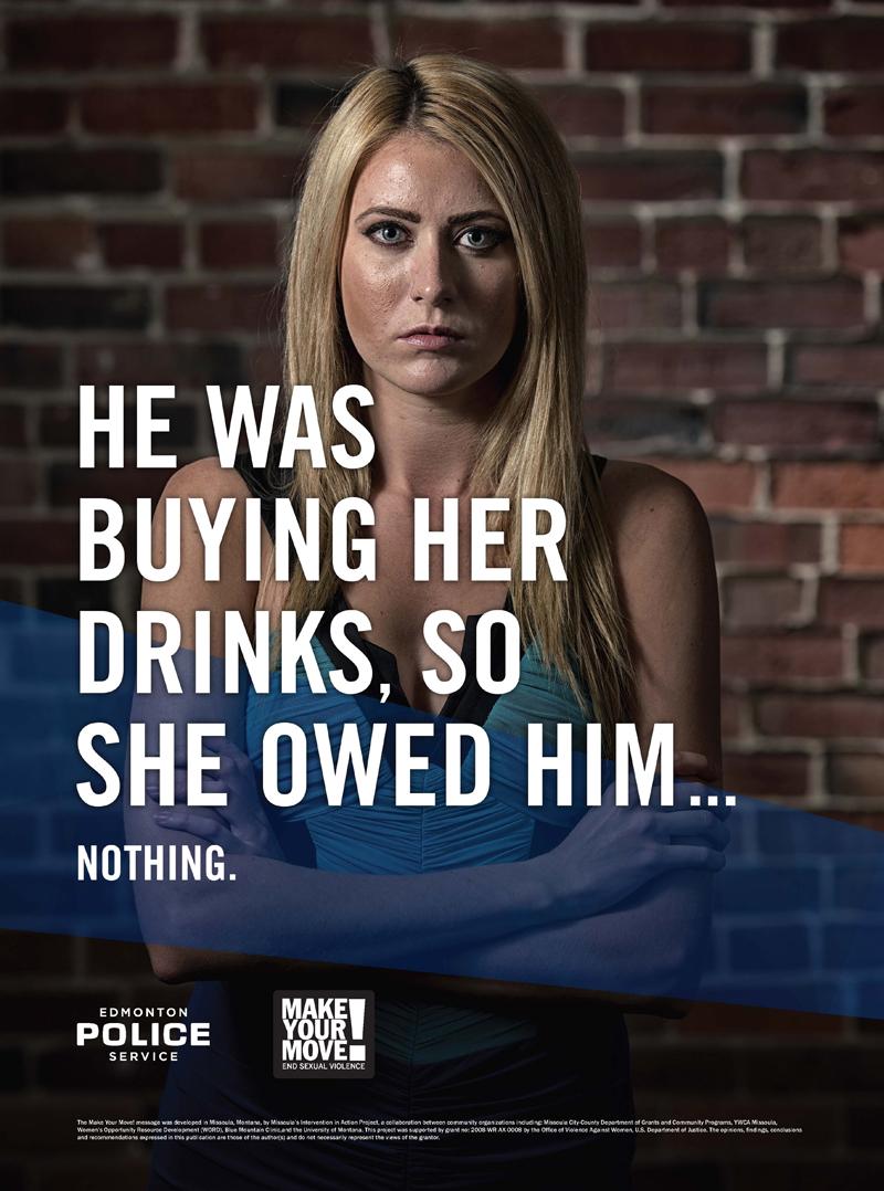He was buying her drinks, so she owed him… Nothing. #MakeYourMove to end sexual violence. bit.ly/1KdkONo #yeg