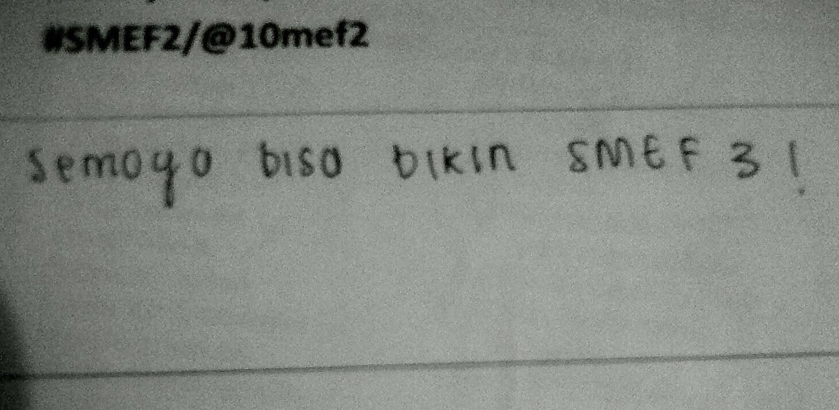 10mef2's tweet photo. #3 #comment #smef2 dari teh Dela Igna Abdilla @ignadela yg berharap ada  #SMEF3 wooooowww :D semangat! http://t.co/W8knSbpUmg