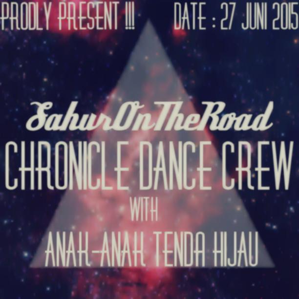 PRODLY PRESENT !!!
"SAHUR ON THE ROAD"
<a href="/ChronicleDC/">Chronicle Dance'CREW</a> With ANAK-ANAK TENDA HIJAU (A2TH)
DATE  : 27 JULI 2K15