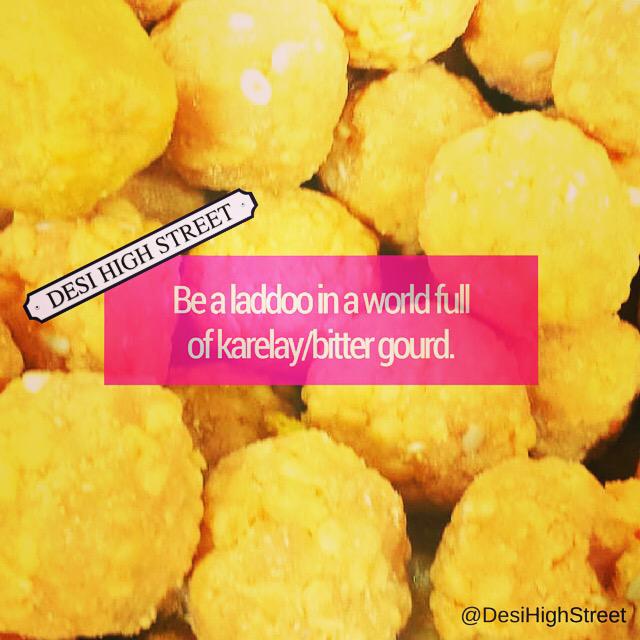 DesiHighStreet's tweet photo. Join our FB page #desi #desihighstreet #laddu #laddoo #sweet #bitter #wordsofwisdom #QuoteOfTheDay #positiveoutlook http://t.co/i29xCtaU5I
