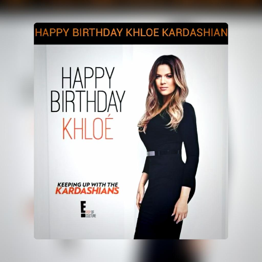 Happy Birthday Khloe Kardashian     