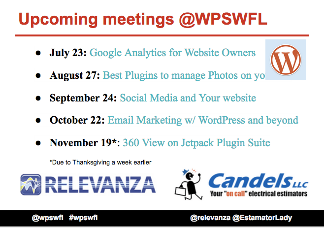 wpswfl's tweet image. Save the dates for our upcoming meetings! #WordPress #inthe239 Thank You 2 Sponsors @EstimatorLady  @Relevanza pls RT