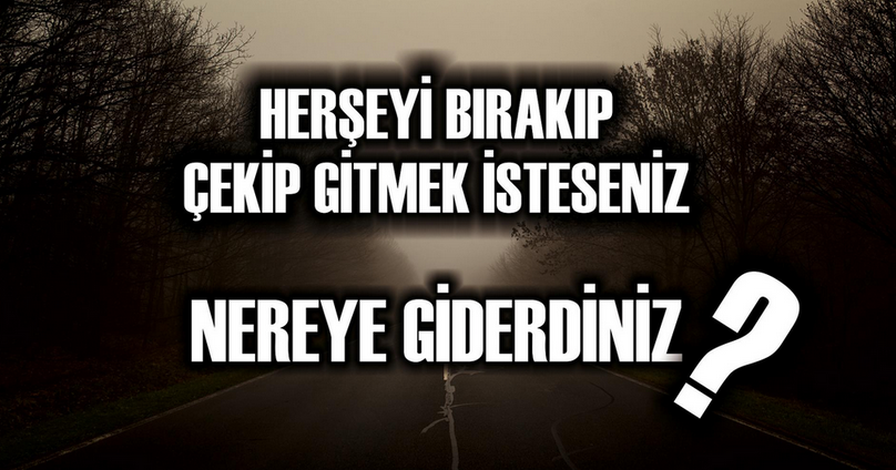 AlaattinCAGIL's tweet photo. Herşeyi Bırakıp Çekip Gitmek İsteseniz,

NEREYE GİDERDİNİZ?

"En Güzel Cevaplara ReTweet!" http://t.co/gCtXdk8OY5